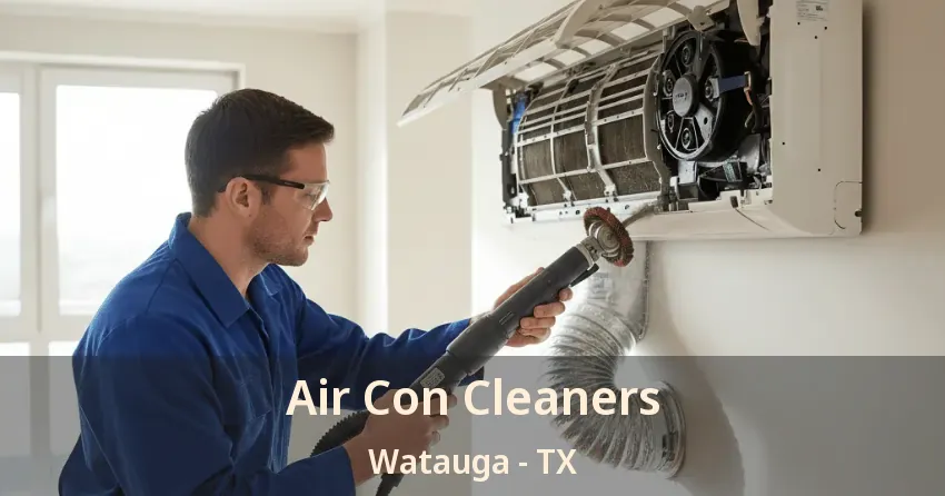 Air Con Cleaners Watauga - TX Air Con Cleaners Watauga - TX