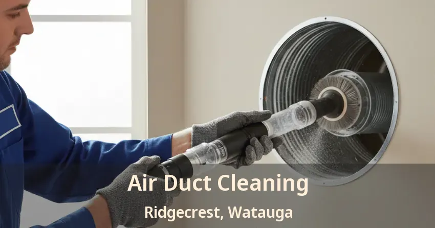 Air Duct Cleaning Ridgecrest, Watauga - TX
