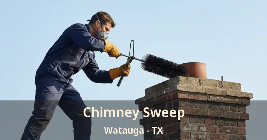 Chimney Sweep Watauga - TX