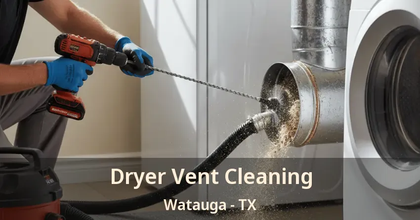 Dryer Vent Cleaning Watauga - TX