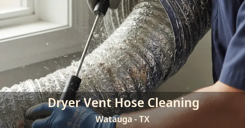 Dryer Vent Hose Cleaning Watauga - TX