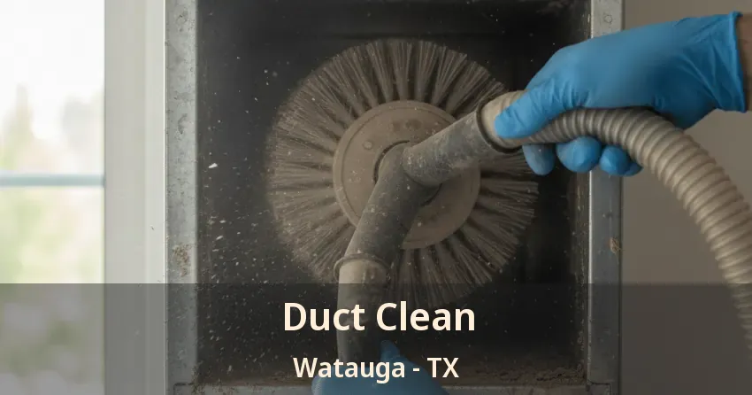 Duct Clean Watauga - TX Duct Clean Watauga - TX