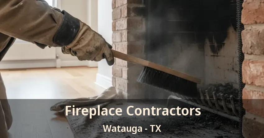 Fireplace Contractors Watauga - TX