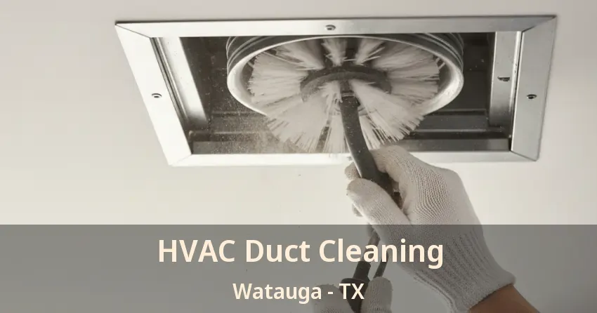 HVAC Duct Cleaning Watauga - TX